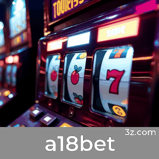 a18bet: Apostas Esportivas de Excelência e Cobertura Completa